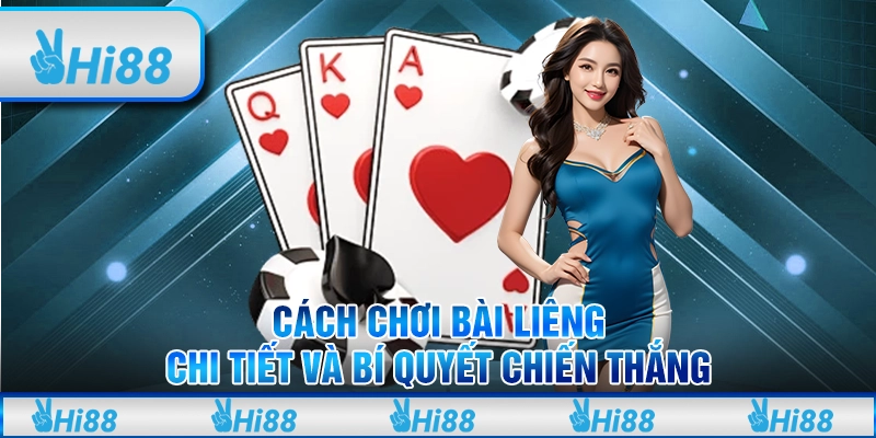 Cách Chơi Bài Liêng: Chi Tiết Và Bí Quyết Chiến Thắng