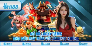Nổ hũ Lucky Gems - Kho báu may mắn với jackpot khủng
