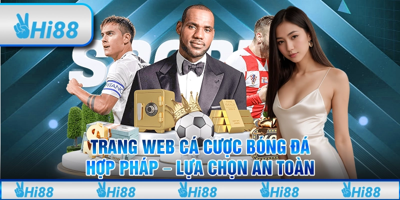 Trang Web Cá Cược Bóng Đá Hợp Pháp - Lựa Chọn An Toàn