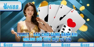 789Bet - Sân chơi game đánh bài online đổi tiền mặt uy tín