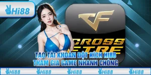 Tạo Tài Khoản Đột Kích Hi88 – Tham Gia Game Nhanh Chóng