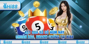 Kết Quả Xổ Số Hôm Nay Chuẩn Xác, Nhanh Chóng Tại Hi88