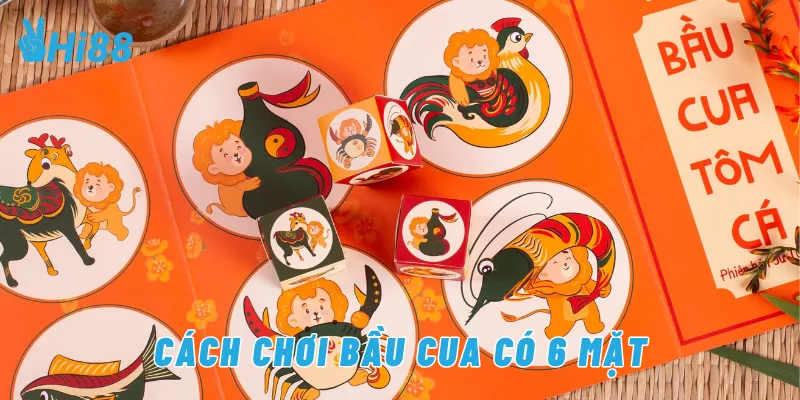Cách chơi bầu cua có 6 mặt