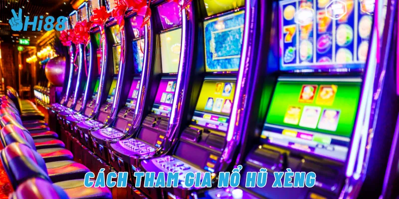 Cách tham gia nổ hũ xèng