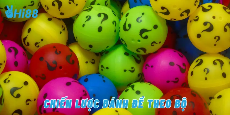 Chiến lược đánh đề theo bộ