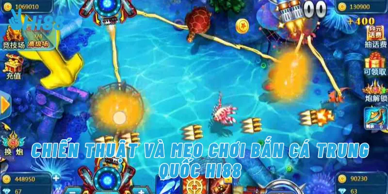 Chiến thuật và mẹo chơi bắn cá trung quốc Hi88