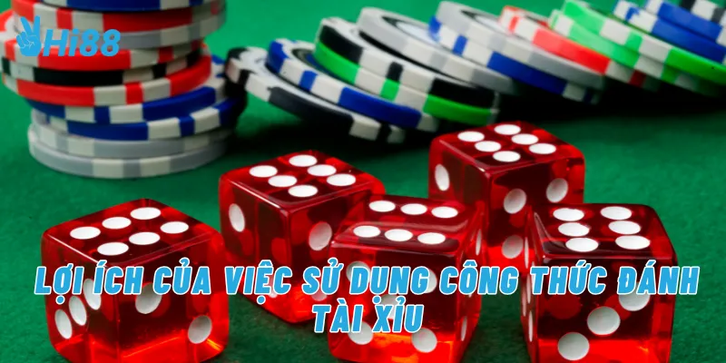 Lợi ích của việc sử dụng công thức đánh tài xỉu