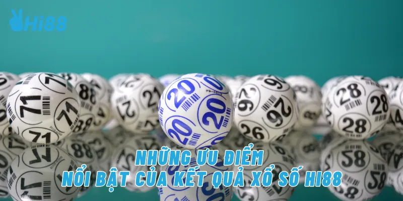 Những ưu điểm nổi bật của kết quả xổ số Hi88