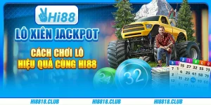 Lô xiên Jackpot – Cách chơi lô hiệu quả cùng Hi88