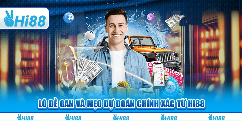 Lô Đề Gan và Mẹo Dự Đoán Chính Xác Từ Hi88