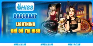 Baccarat Lightning, Chỉ Có Tại Hi88