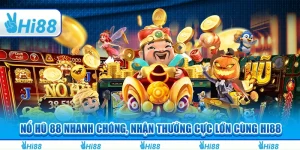 Nổ Hũ 88 Nhanh Chóng, Nhận Thưởng Cực Lớn Cùng Hi88