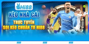 Kèo Nhà Cái Trực Tuyến, Soi Kèo Chuẩn Từ Hi88