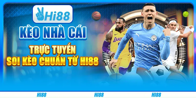 Kèo Nhà Cái Trực Tuyến, Soi Kèo Chuẩn Từ Hi88