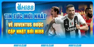 Tin Tức Juventus Mới Nhất Được Cập Nhật Bởi Hi88