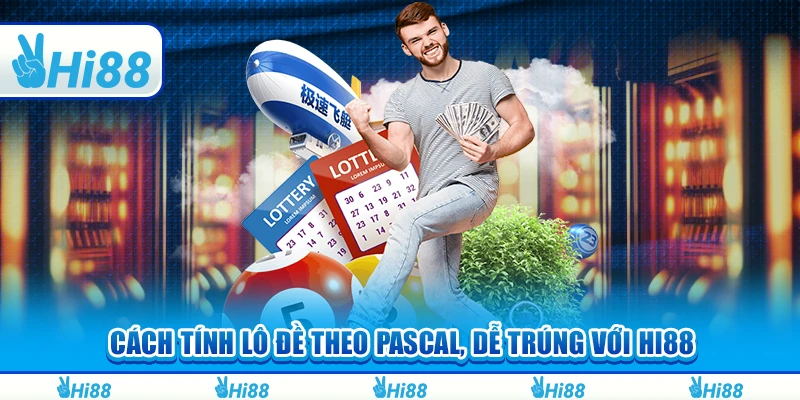 Cách Tính Lô Đề Theo Pascal, Dễ Trúng Với Hi88