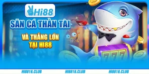 Săn Cá Thần Tài Và Thắng Lớn Tại Hi88
