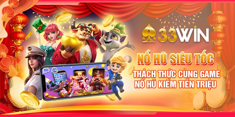 Nổ Hũ Siêu Tốc - Thách Thức Cùng Game Nổ Hũ Kiếm Tiền Triệu