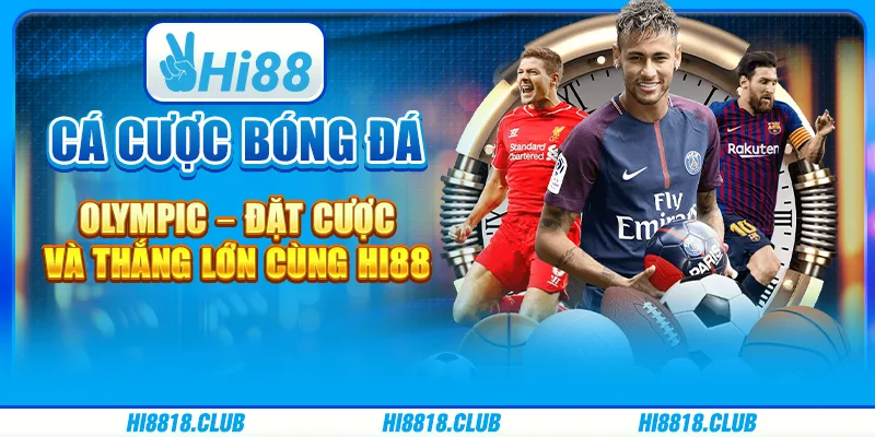 Cá Cược Bóng Đá Olympic – Đặt Cược Và Thắng Lớn Cùng Hi88
